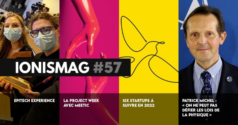 IONIS MAG #57&nbsp;: Epitech Experience, Project Week avec Meetic et 6 startups à suivre en 2022