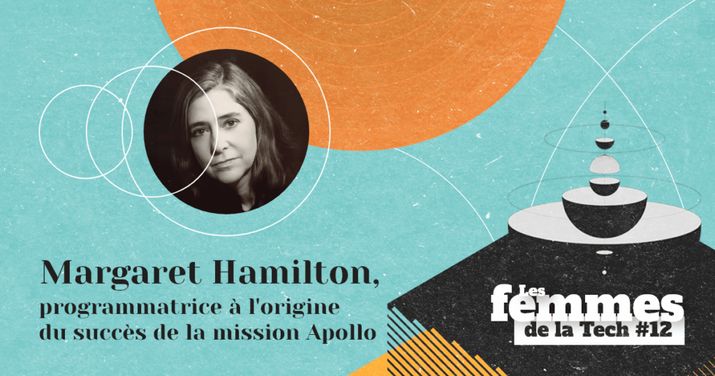 Les Femmes de la Tech #12 – Margaret Hamilton&nbsp;: la programmatrice à l&rsquo;origine du succès de la mission Apollo