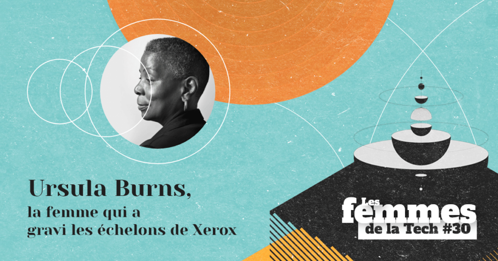 Les Femmes de la Tech #30 – Ursula Burns&nbsp;: la femme qui a gravi les échelons de Xerox